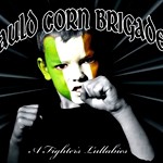 Auld Corn Brigade - A fighter's lullabies