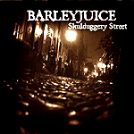 Barleyjuice ~ Skulduggery Street (2010)