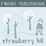 Ronan MacManus - Strawberry Hills 2010 Cover