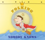 Nobody Knows ~ Folking Around